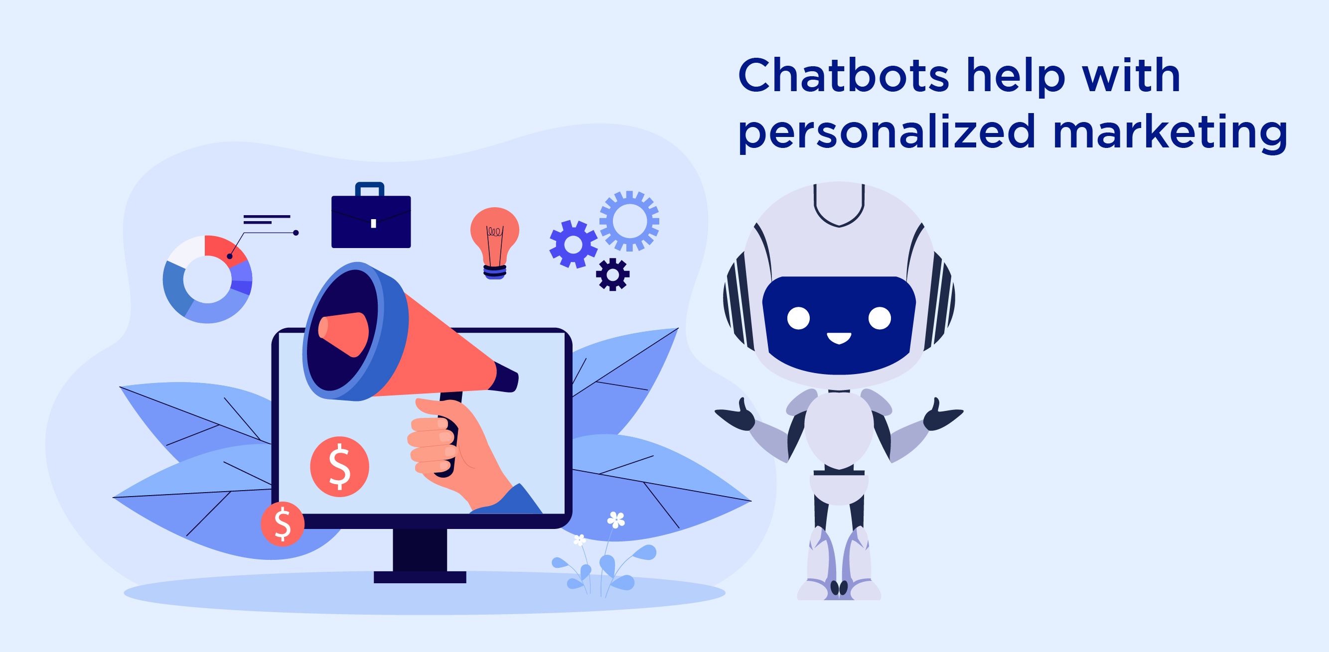 Chatbots help with personalized marketing