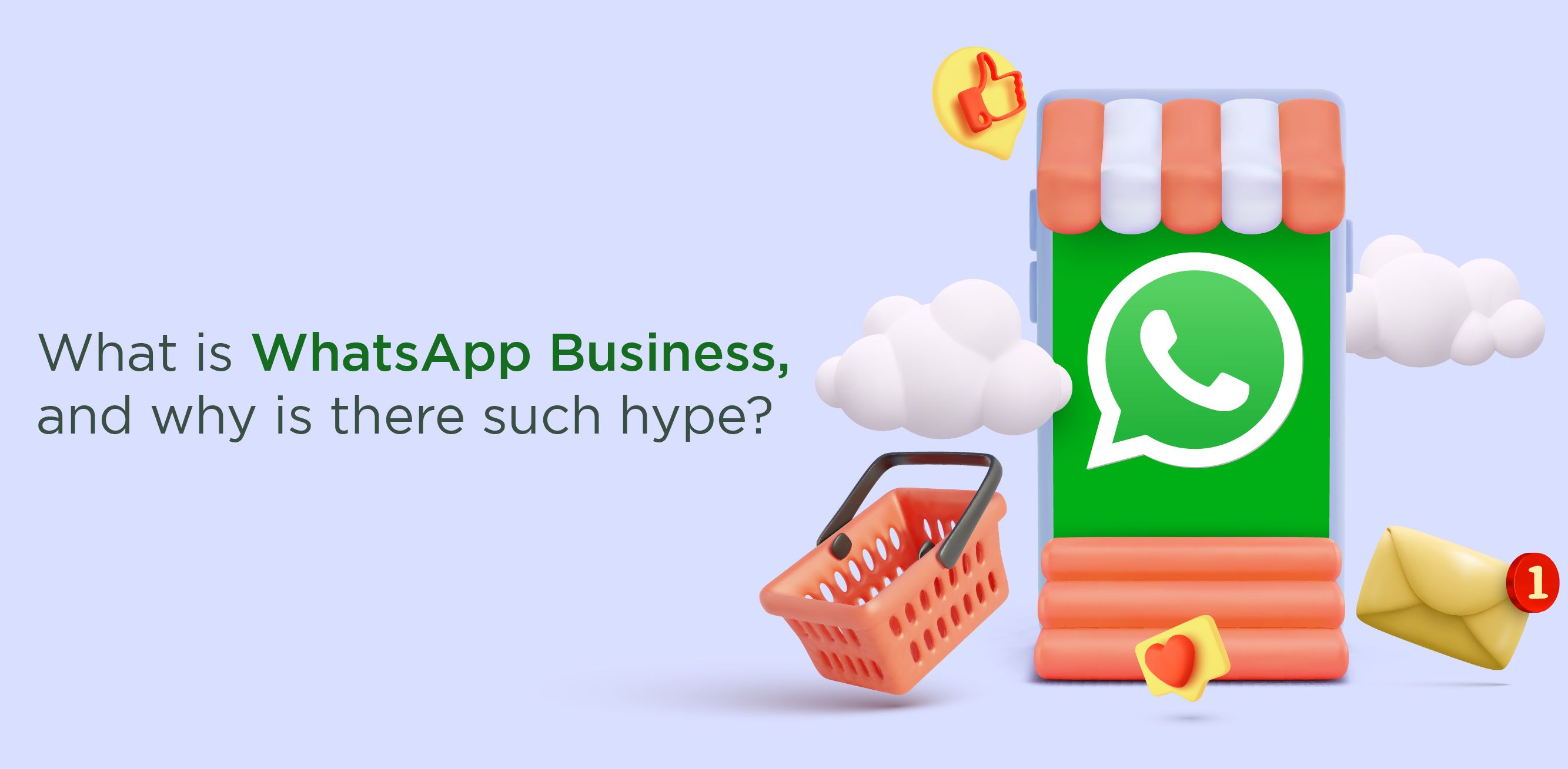 What is WhatsApp Business, and why is there such hype?